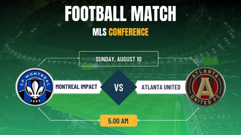 Montreal Impact vs Atlanta United – MLS Conference, Match Prediction & Live Streaming