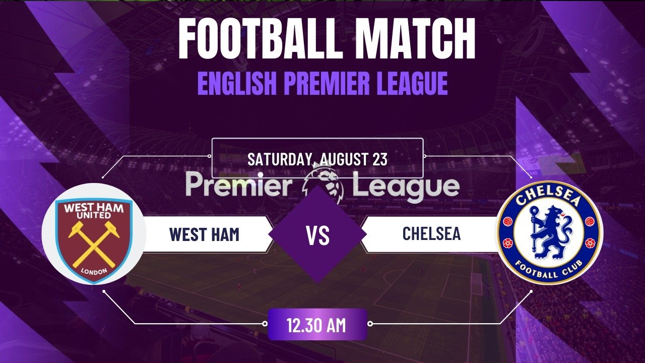 West Ham vs Chelsea , English Premier League Round 2 , Match Prediction & Live Streaming