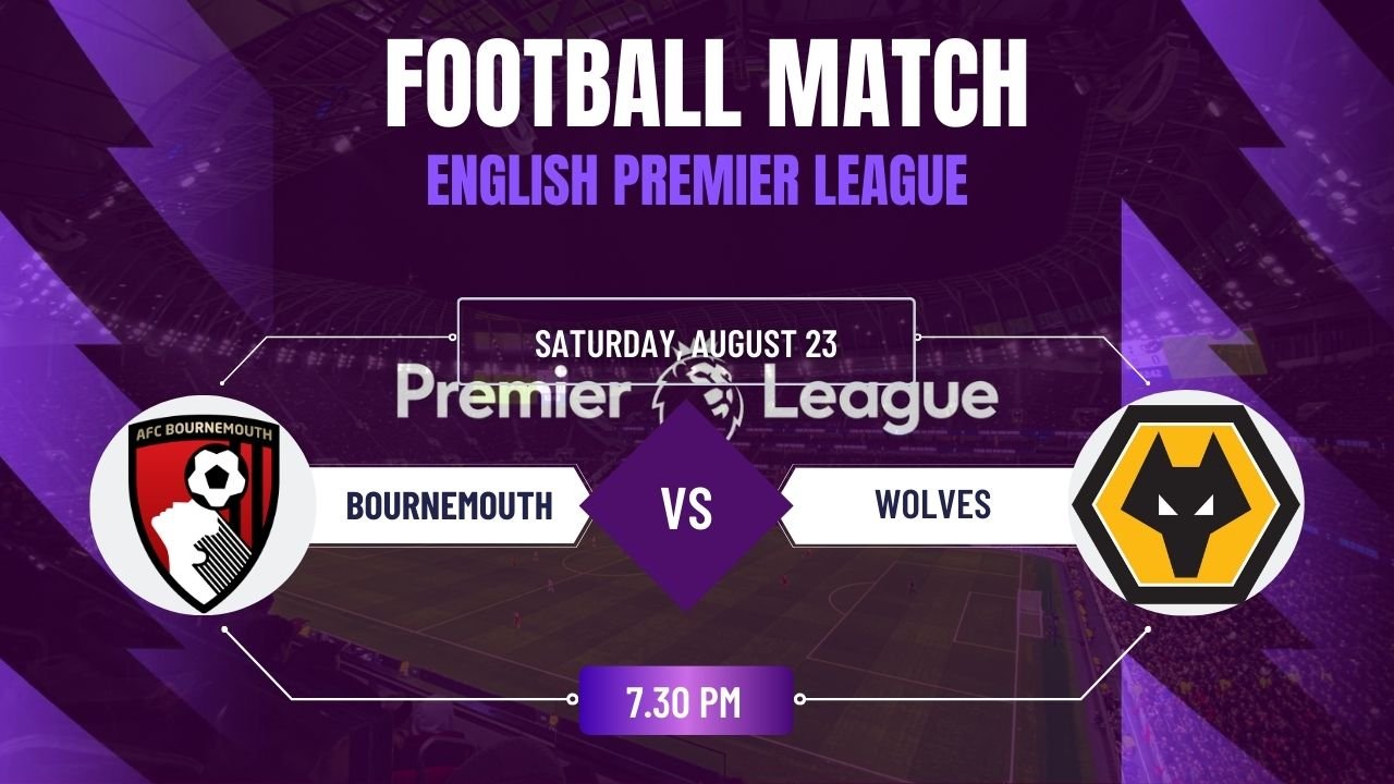 Bournemouth vs Wolves, English Premier League Round 2 , Match Prediction & Live Streaming