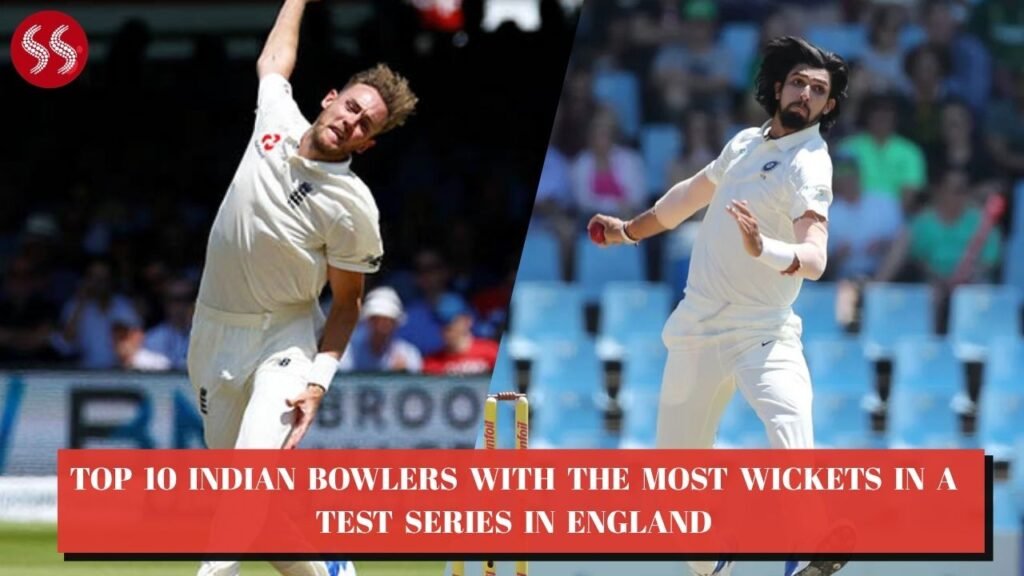 Top 10 Legendary Indian Bowlers with the Most Wickets in a Test Series in England