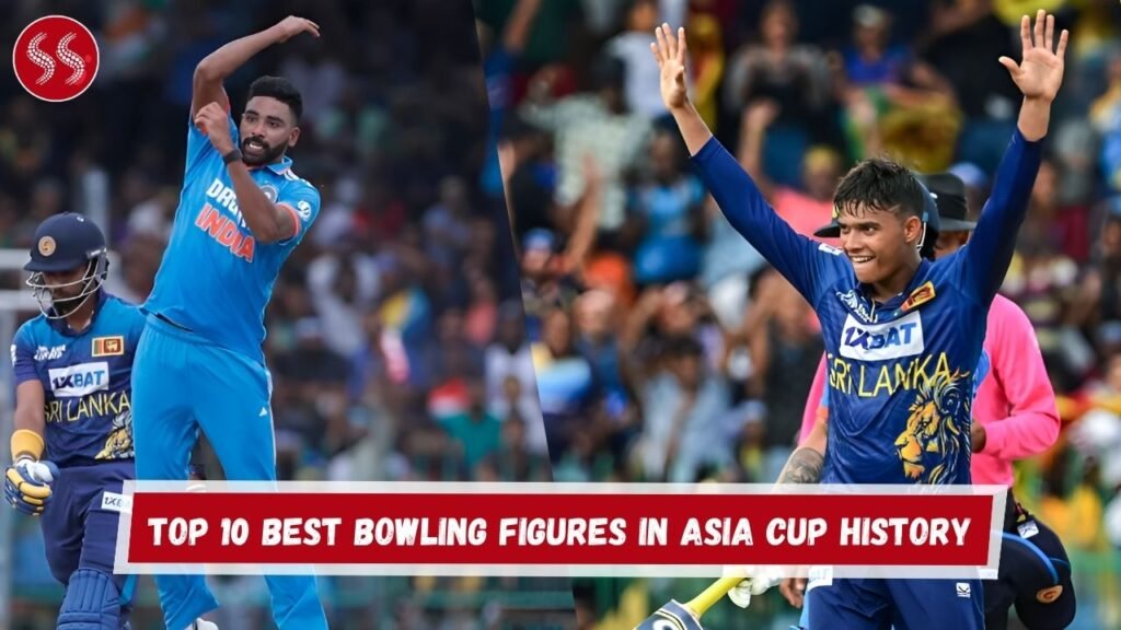 Top 10 Best Bowling Figures in Asia Cup History
