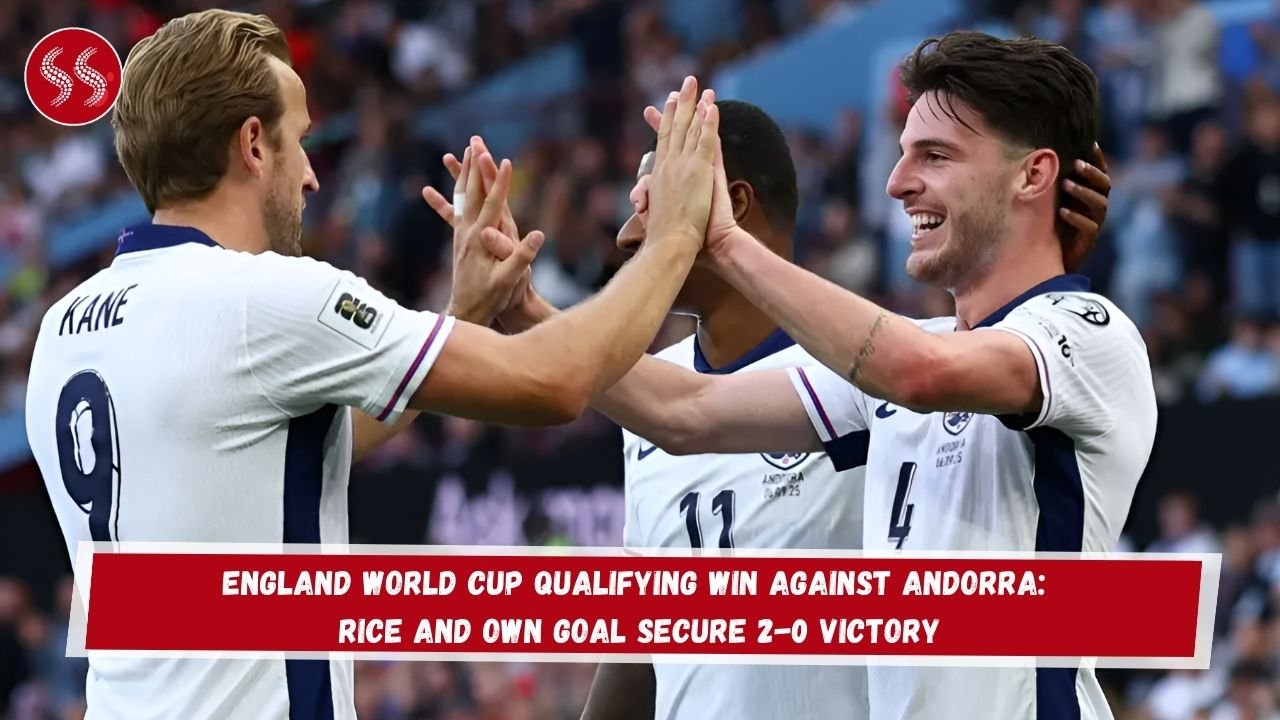 England World Cup Qualifying Win Against Andorra: Rice and Own Goal Secure 2-0 Victory