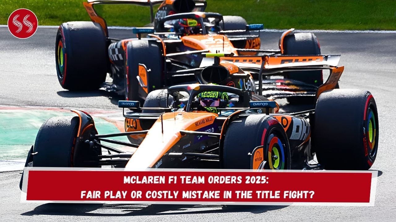 McLaren F1 Team Orders 2025: Fair Play or Costly Mistake in the Title Fight?