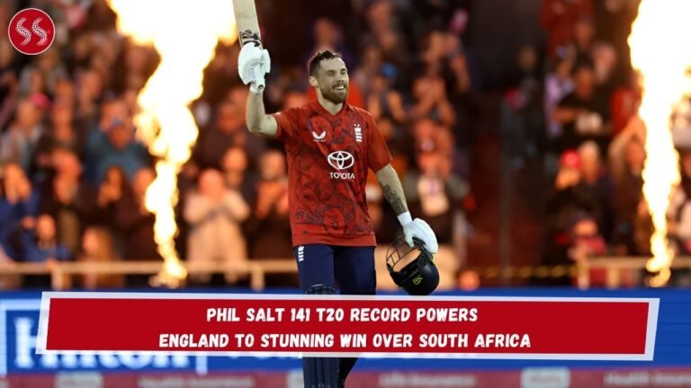 Phil Salt 141 T20 Record Powers England to Stunning Win Over South Africa
