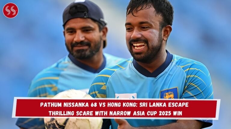 Pathum Nissanka 68 vs Hong Kong: Sri Lanka Escape Thrilling Scare with Narrow Asia Cup 2025 Win