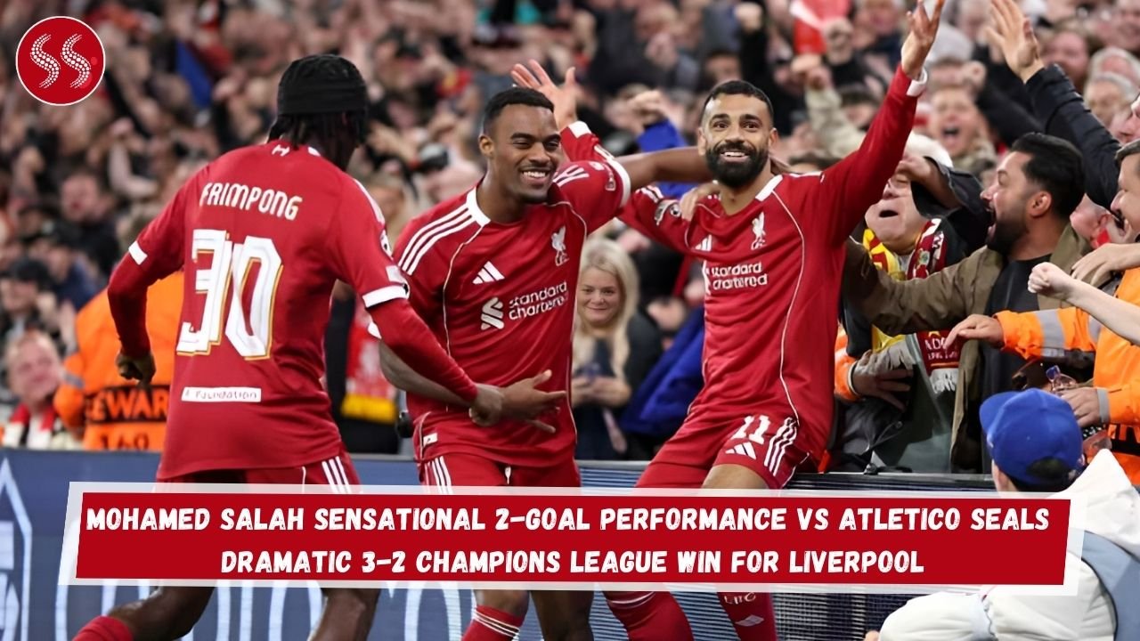 Mohamed Salah Sensational 2-Goal Performance vs Atletico Seals Dramatic 3-2 Champions League Win for Liverpool