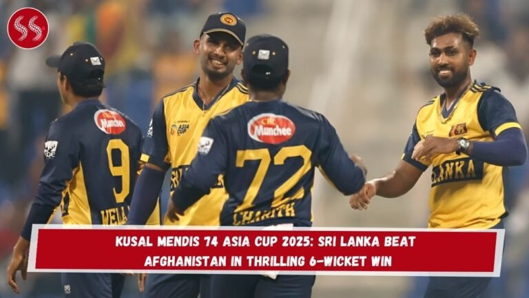 Kusal Mendis 74 Asia Cup 2025: Sri Lanka Beat Afghanistan in Thrilling 6-Wicket Win