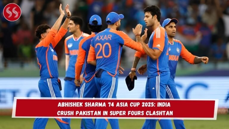 Abhishek Sharma 74 Asia Cup 2025: India Crush Pakistan in Super Fours Clash