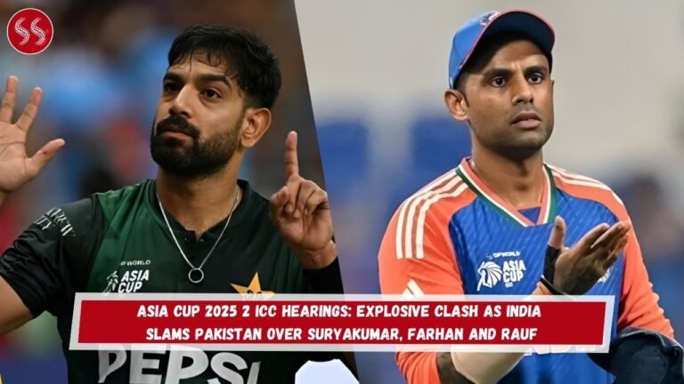 Asia Cup 2025 2 ICC Hearings: Explosive Clash as India Slams Pakistan Over Suryakumar, Farhan and Rauf