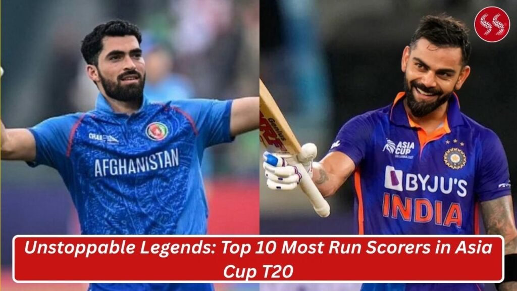 Unstoppable Legends: Top 10 Most Run Scorers in Asia Cup T20