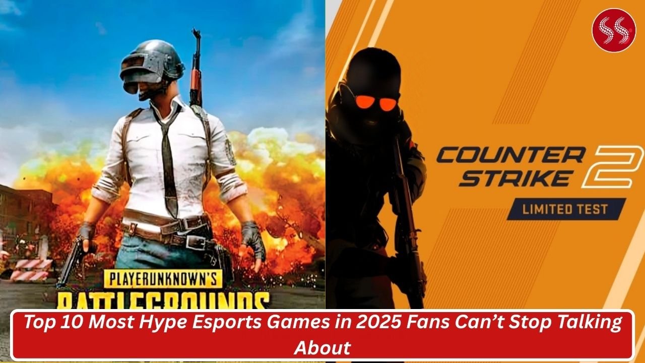 Top 10 Most Hype Esports Games in 2025 Fans Can’t Stop Talking About