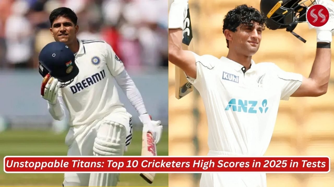 Unstoppable Titans: Top 10 Cricketers High Scores in 2025 in Tests