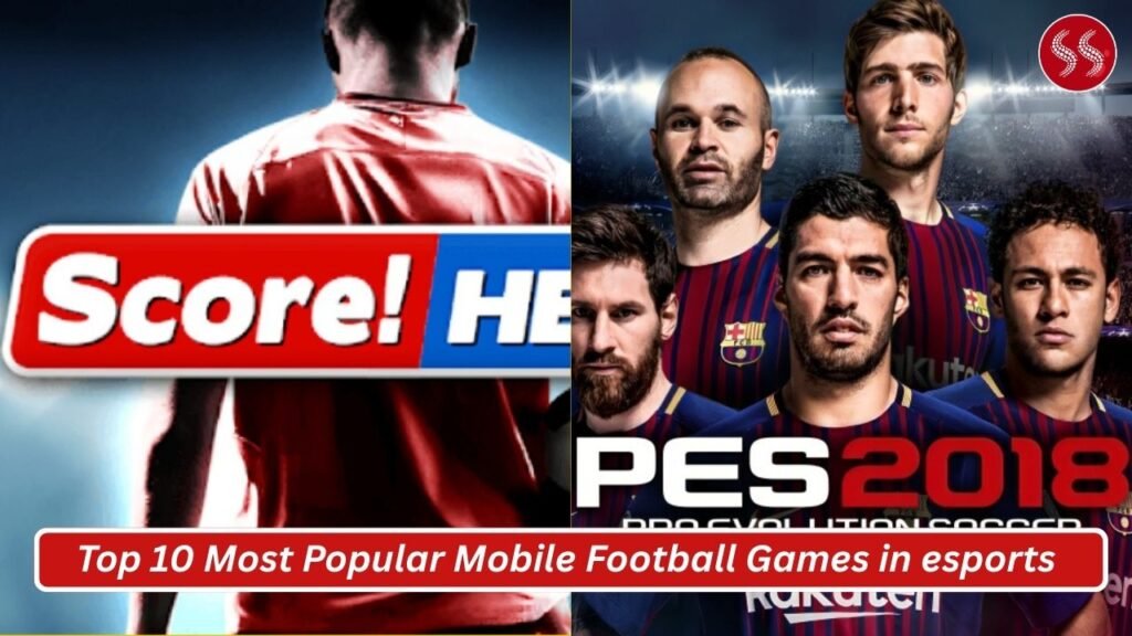 Top 10 Most Popular Mobile Football Games in esports