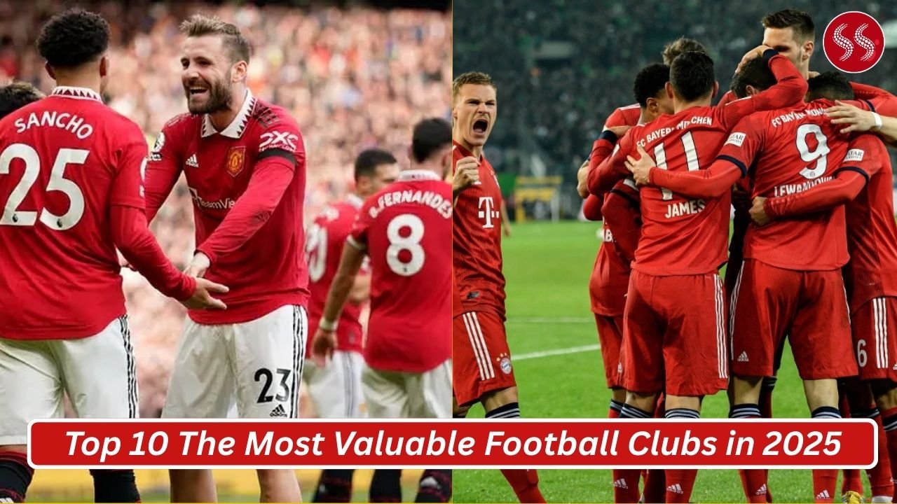 Top 10 The Most Valuable Football Clubs in 2025