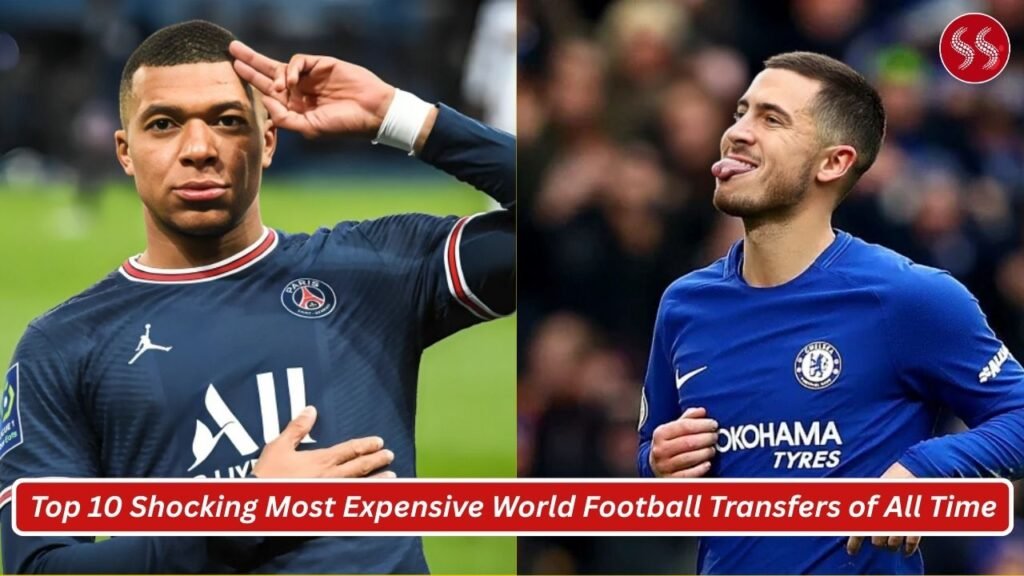 Top 10 Shocking Most Expensive World Football Transfers of All Time