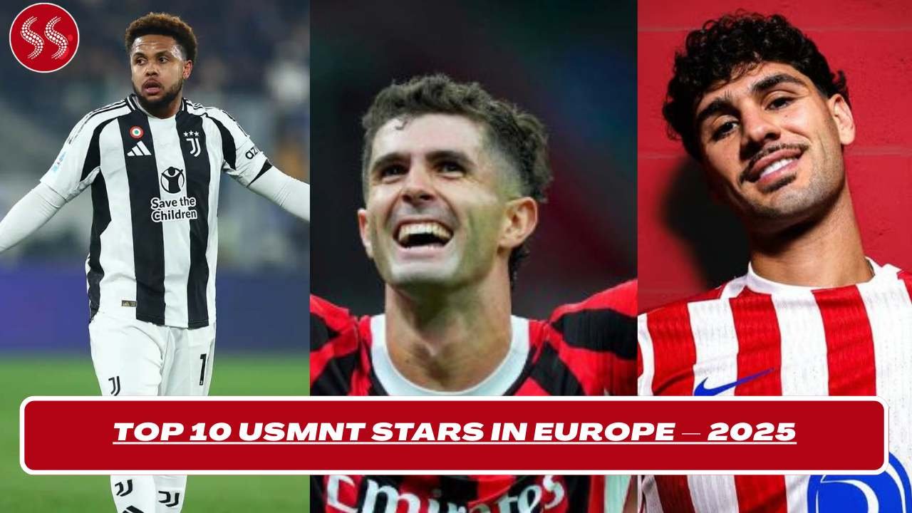 USMNT Stars in Europe – 2025