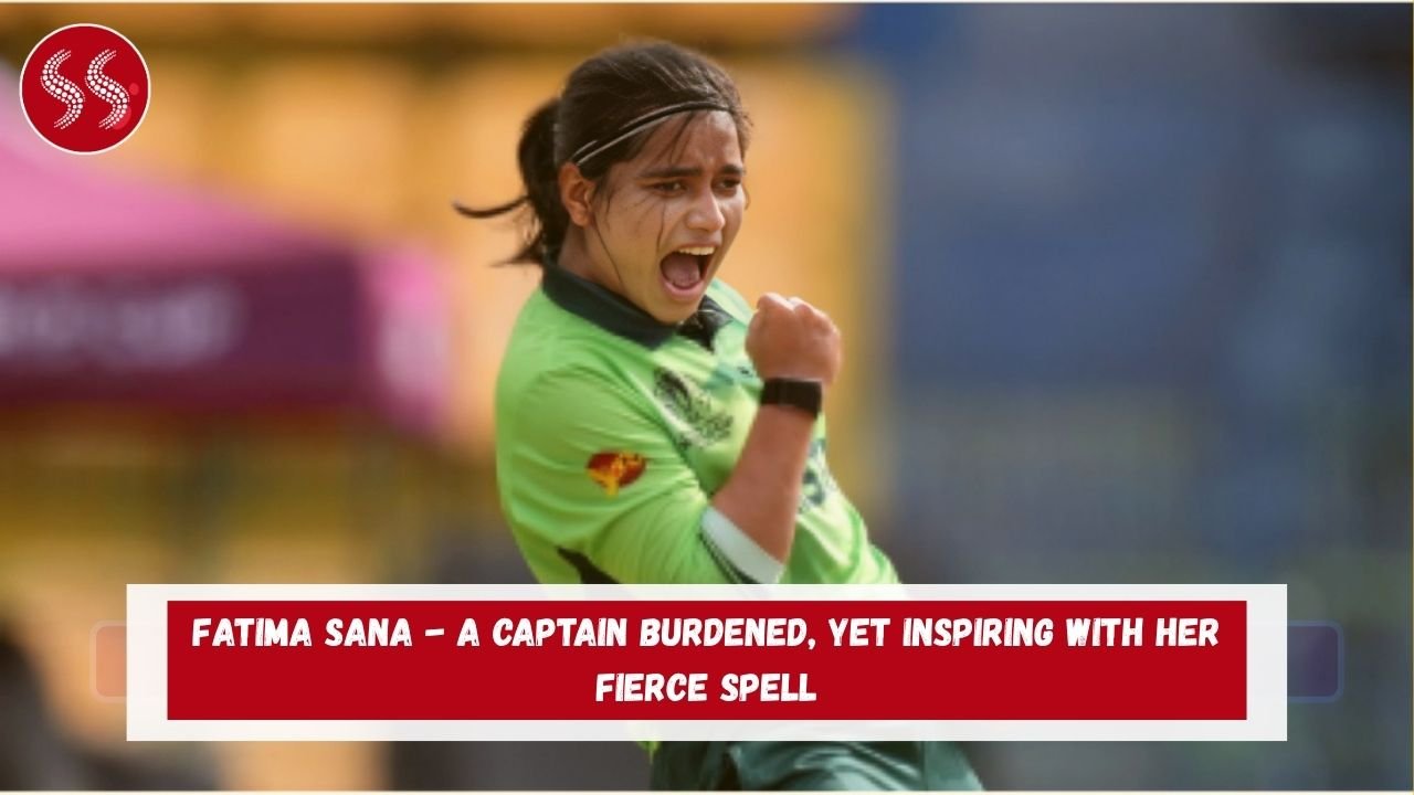 Fatima Sana - A Captain Burdened, Yet Inspiring with Her Fierce Spell