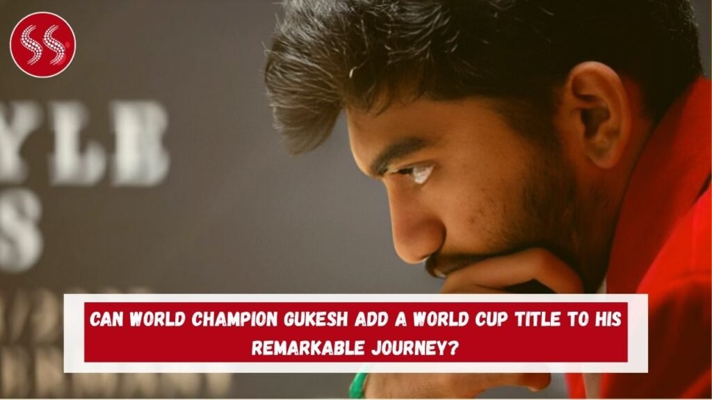 Can World Champion Gukesh Add a World Cup Title to His Remarkable Journey? 4 Can World Champion Gukesh Add a World Cup Title to His Remarkable Journey?