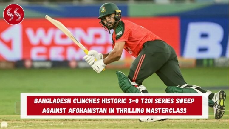 Bangladesh Clinches Historic 3-0 T20I Series Sweep Against Afghanistan in Thrilling Masterclass