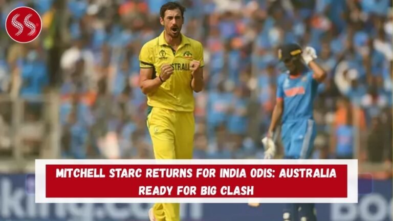 Mitchell Starc Returns for India ODIs: Australia Ready for Big Clash