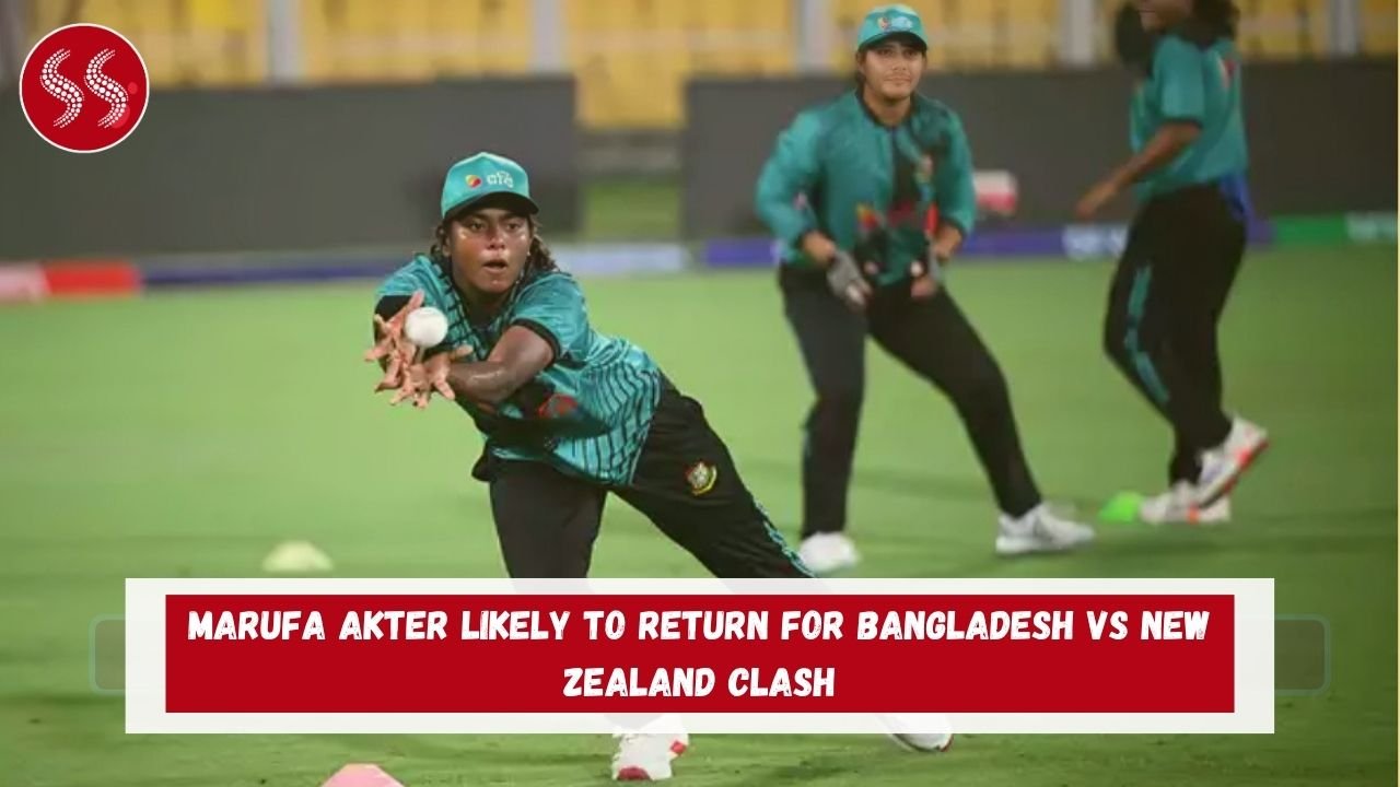 Marufa Akter Likely to Return for Bangladesh vs New Zealand Clash