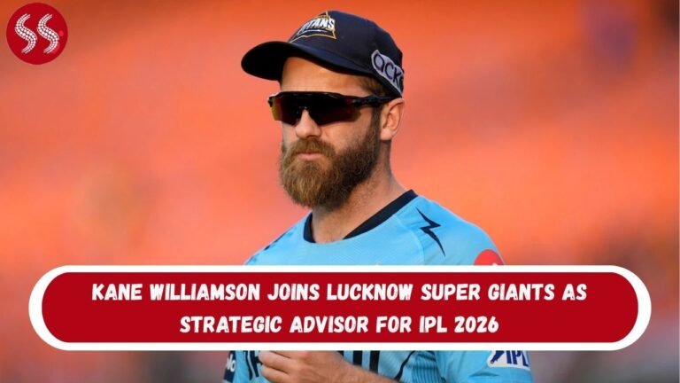 Kane Williamson Joins Lucknow Super Giants as Strategic Advisor for IPL 2026