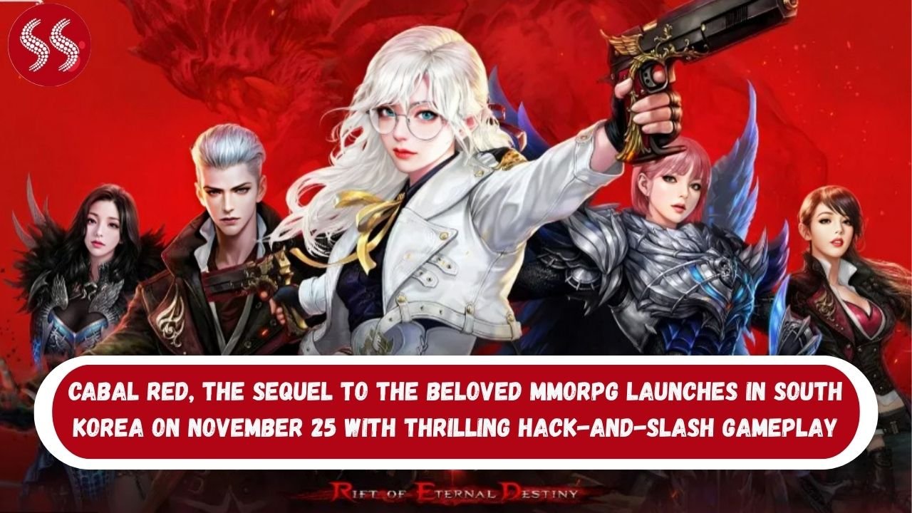 CABAL RED the Sequel to the Beloved MMORPG Launches in South Korea on November 25 with Thrilling Hack-and-Slash Gameplay 2 CABAL RED the Sequel to the Beloved MMORPG Launches in South Korea on November 25 with Thrilling Hack-and-Slash Gameplay