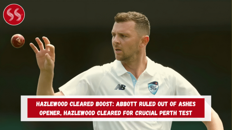 Hazlewood Cleared Boost: Major Blow as Abbott Ruled Out of Ashes Opener, Hazlewood Cleared for Crucial Perth Test