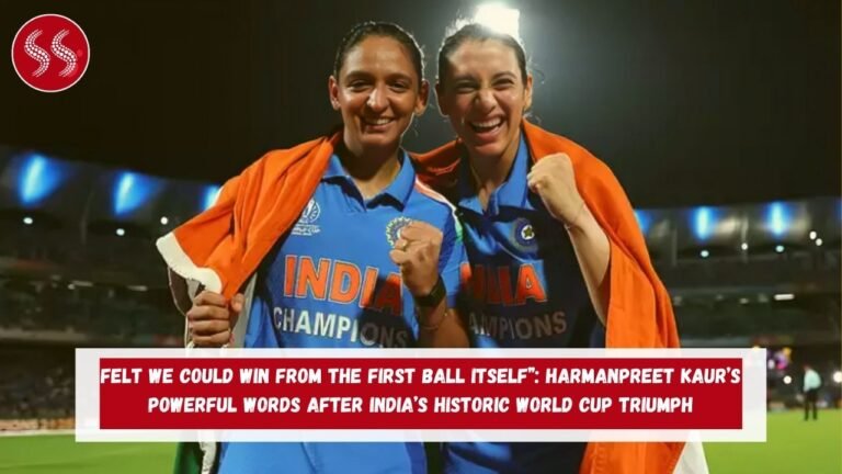 Felt We Could Win from the First Ball Itself: Harmanpreet Kaur’s Powerful Words After India’s Historic World Cup Triumph