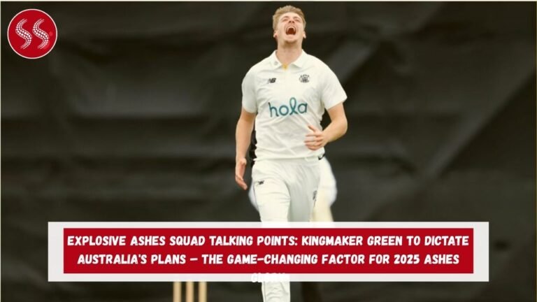 Kingmaker Green to Dictate Australia's Plans – The Game-Changing Factor for 2025 Ashes Glory