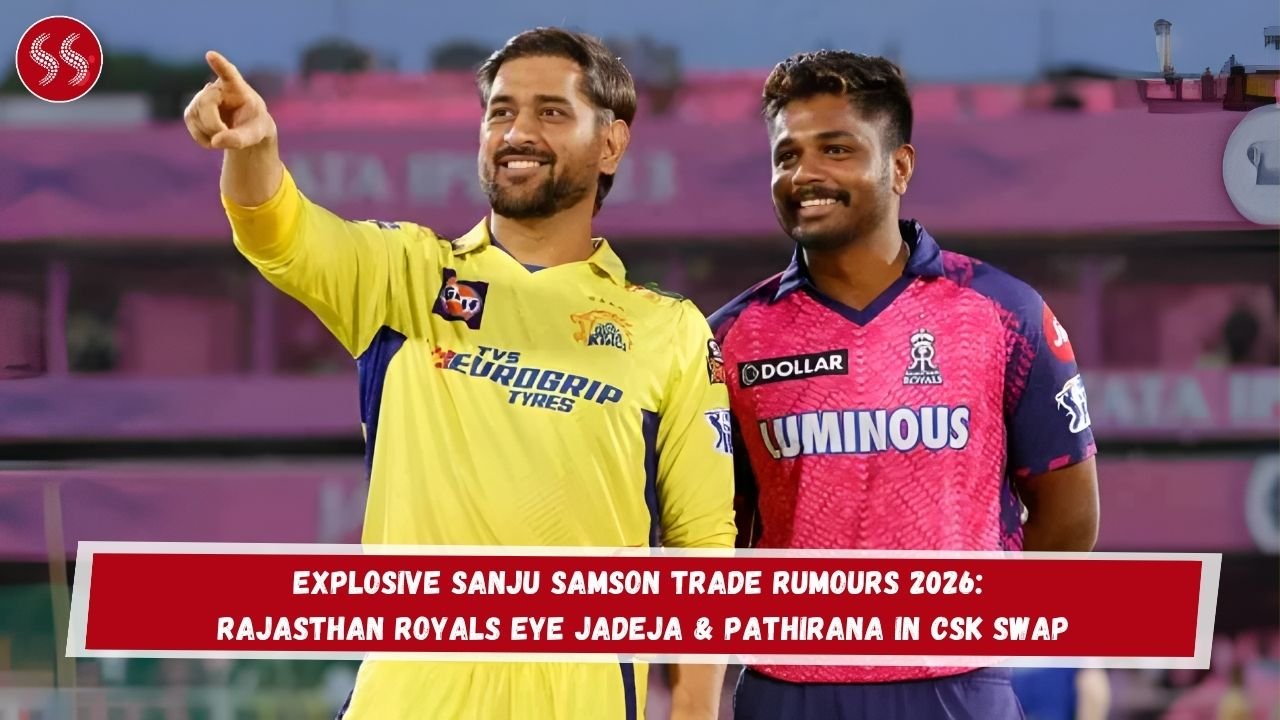 Explosive Sanju Samson Trade Rumours 2026: Rajasthan Royals Eye Jadeja & Pathirana in CSK Swap
