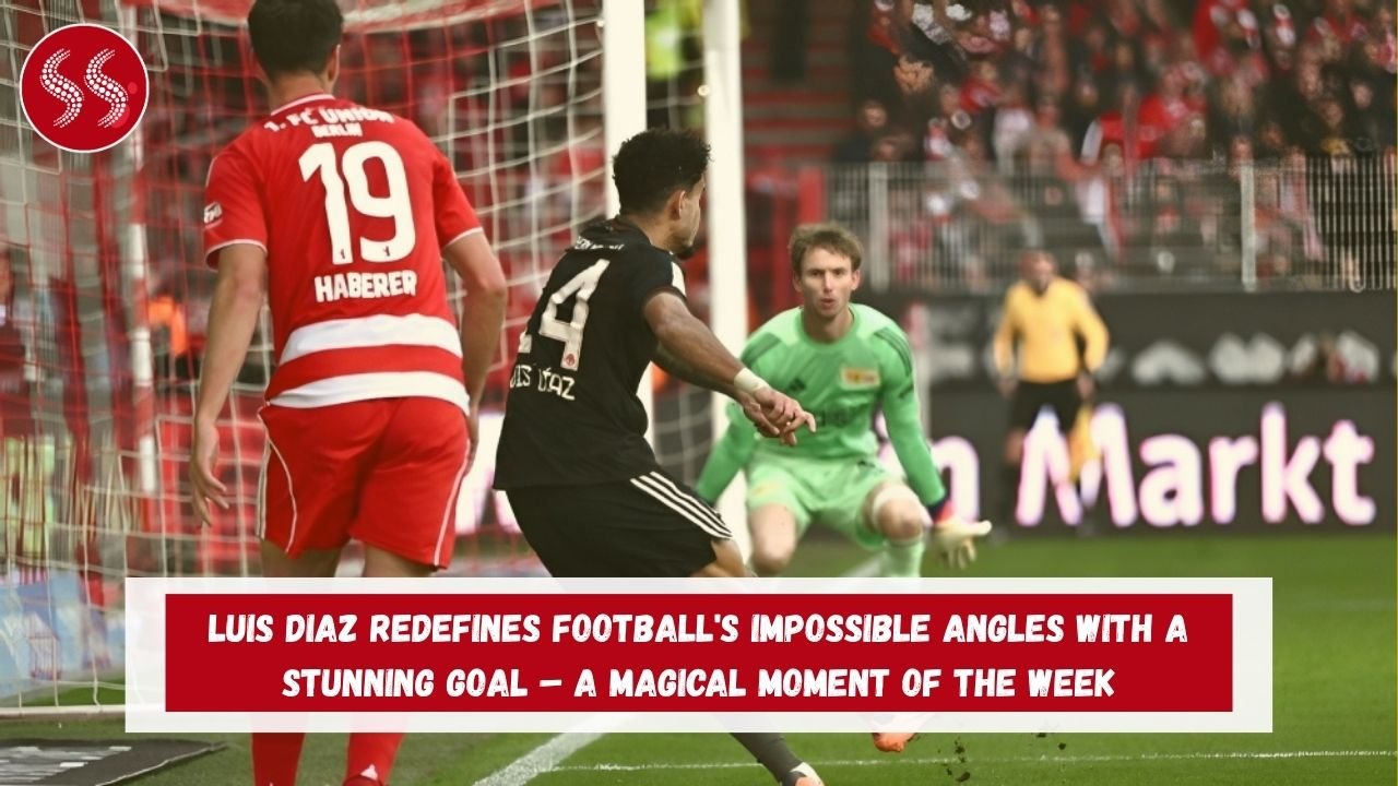 Luis Diaz Redefines Football's Impossible Angles with a Stunning Goal – A Magical Moment of the Week