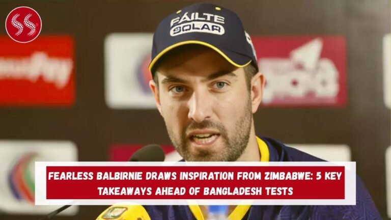 Fearless Balbirnie Draws Inspiration from Zimbabwe: 5 Key Takeaways Ahead of Bangladesh Tests