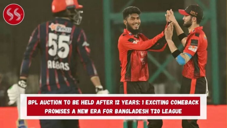BPL auction to be held after 12 years: 1 Exciting Comeback Promises a New Era for Bangladesh T20 League