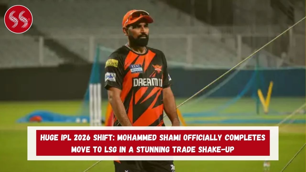 Huge IPL 2026 Shift: Mohammed Shami officially completes Move to LSG in a Stunning Trade Shake-Up