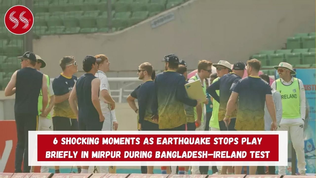 6 Shocking Moments as Earthquake Stops Play Briefly in Mirpur During Bangladesh–Ireland Test