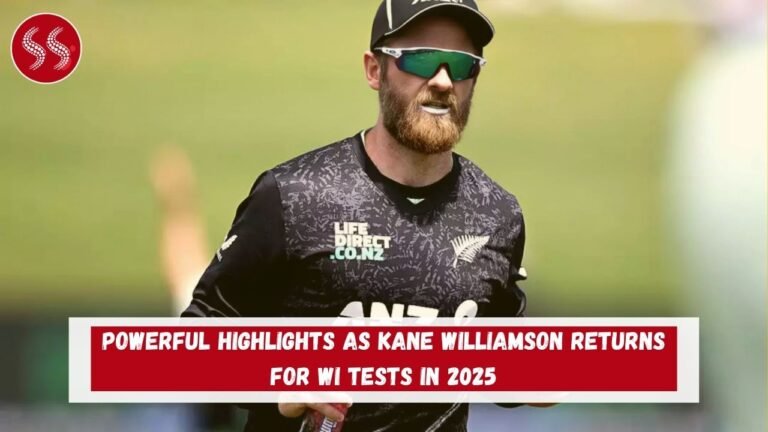 POWERFUL Highlights as Kane Williamson Returns for WI Tests in 2025