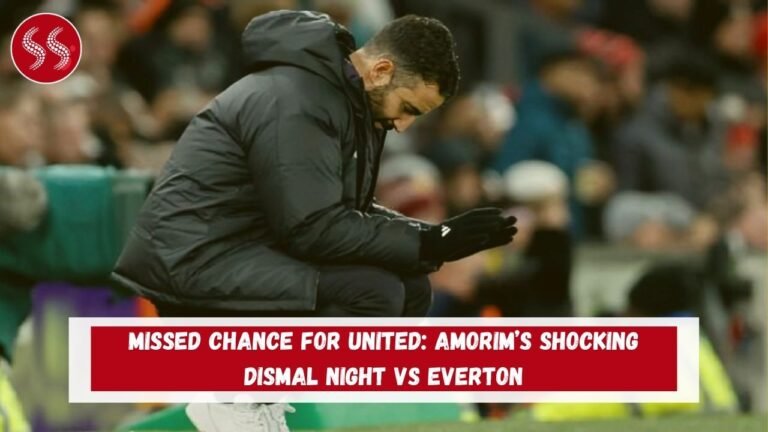 Missed Chance for United: Amorim’s Shocking Dismal Night vs Everton
