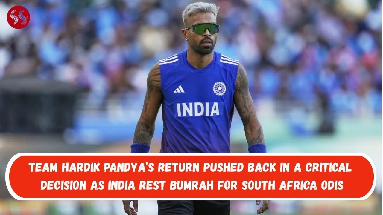 Team Hardik Pandya’s Return Pushed Back in a Critical Decision as India Rest Bumrah for South Africa ODIs