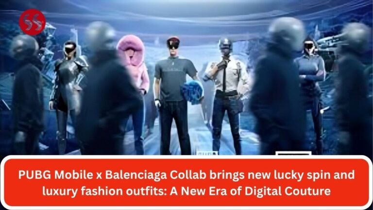 PUBG Mobile x Balenciaga Collab brings new lucky spin and luxury fashion outfits: A New Era of Digital Couture
