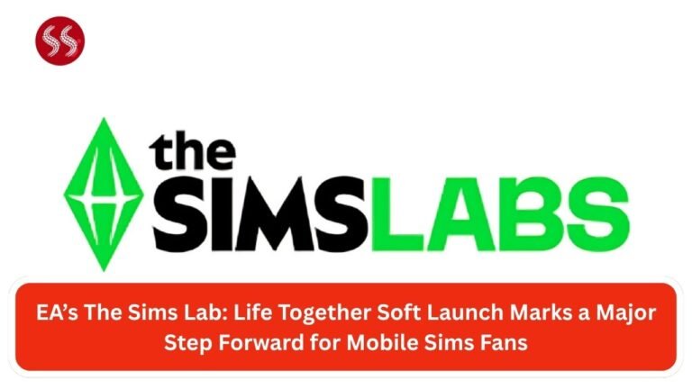 EA’s The Sims Lab: Life Together Soft Launch Marks a Major Step Forward for Mobile Sims Fans