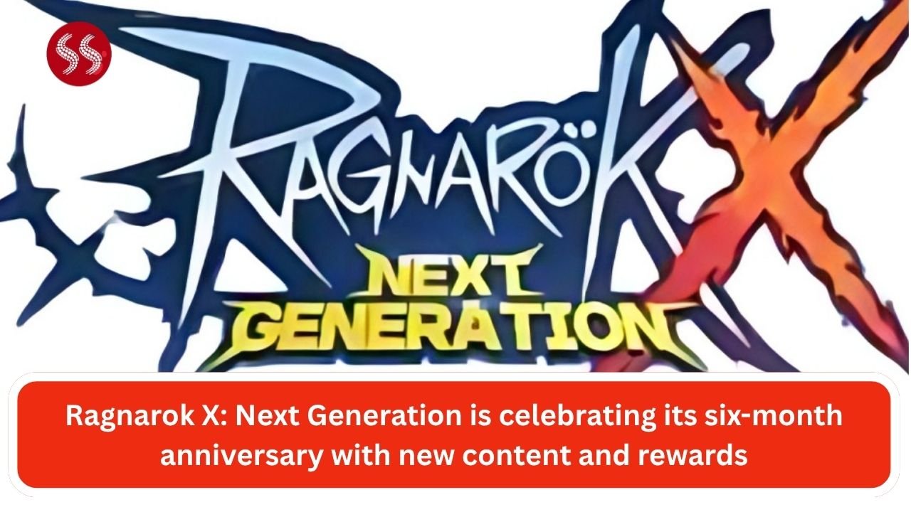 Ragnarok X: Next Generation is celebrating its six-month anniversary with new content and rewards