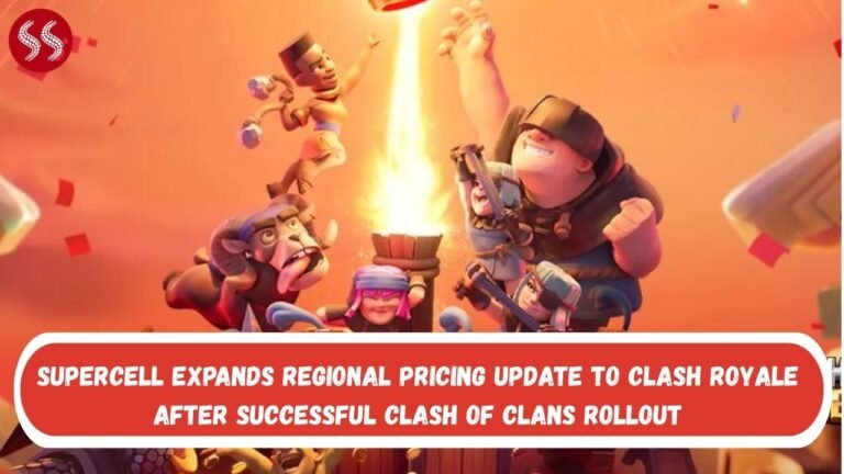 Supercell Expands Regional Pricing Update to Clash Royale After Successful Clash of Clans Rollout