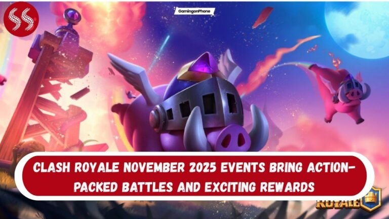 Clash Royale November 2025 Events Bring Action-Packed Battles and Exciting Rewards