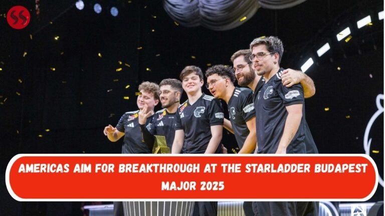 Americas Aim for Breakthrough at the StarLadder Budapest Major 2025