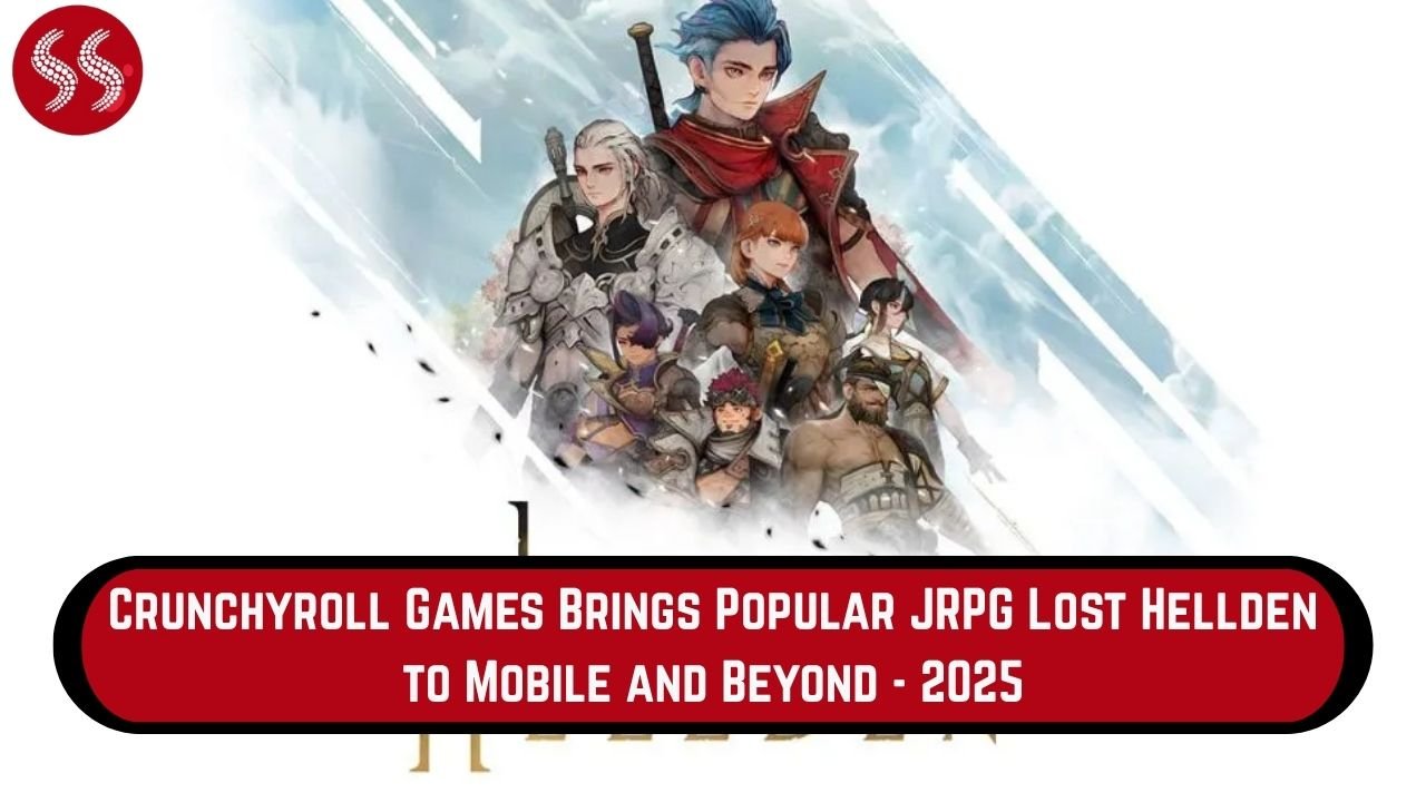 Crunchyroll Games Brings Popular JRPG Lost Hellden to Mobile and Beyond - 2025
