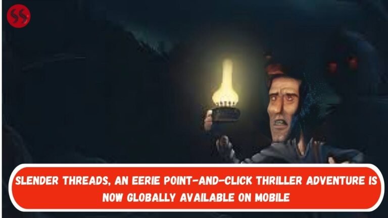 Slender Threads, an eerie point-and-click thriller adventure is now globally available on mobile