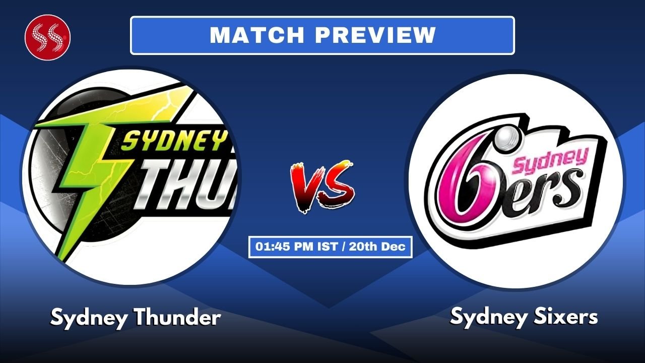 Sydney Thunder vs Sydney Sixers Tomorrow 7th T20 Match Preview: Explosive Match & Pitch Report