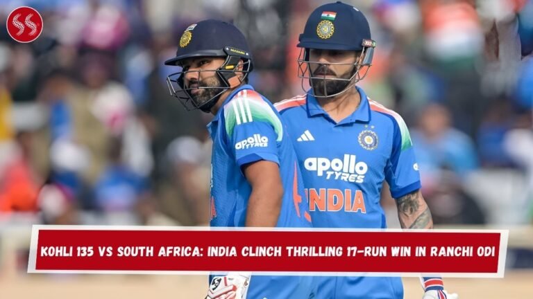 Kohli 135 vs South Africa: India Clinch Thrilling 17-Run Win in Ranchi ODI