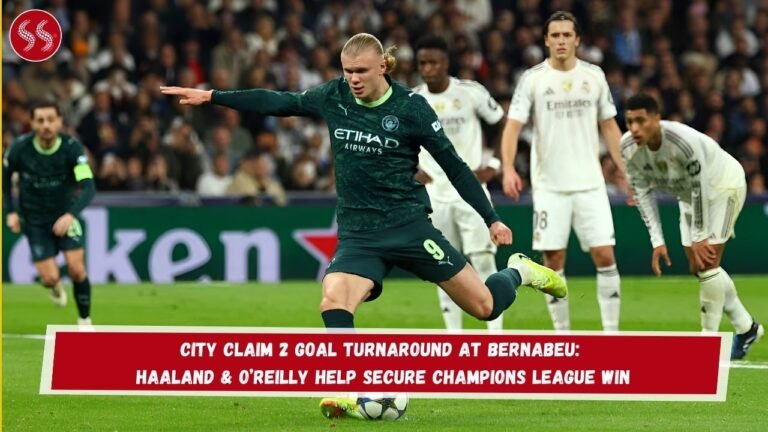 City Claim 2 Goal Turnaround at Bernabeu: Haaland & O’Reilly Help Secure Champions League Win